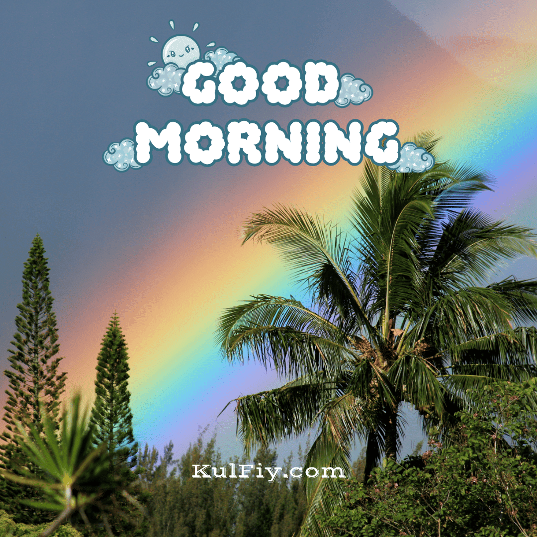 Green tree good morning images with rainbow in background
