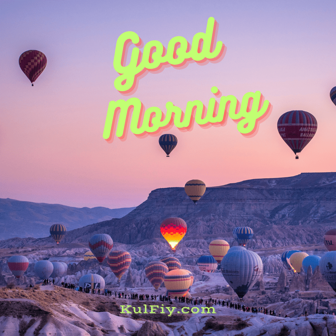 Hot air balloon good morning images