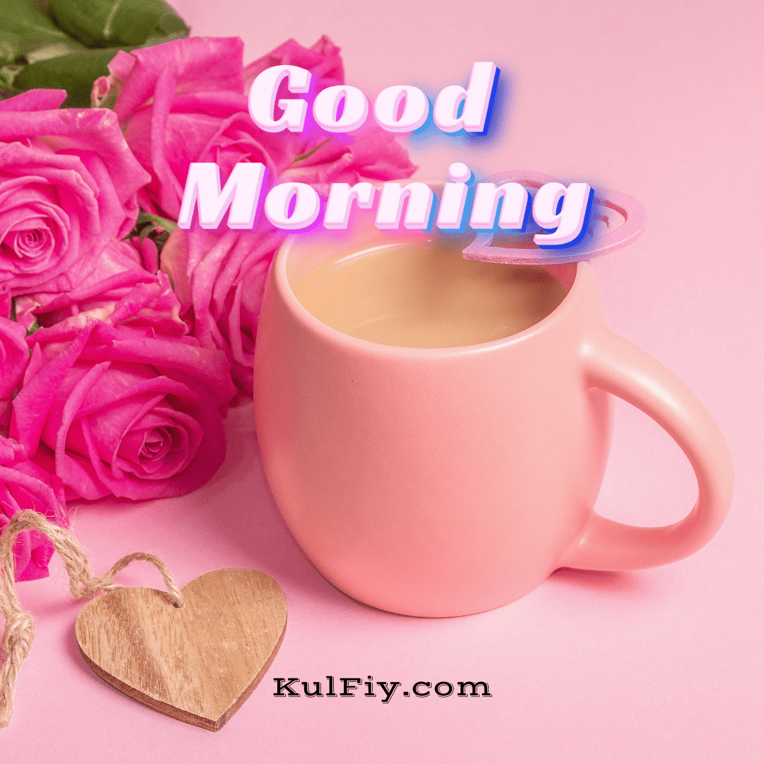 Pink rose good morning images with tea